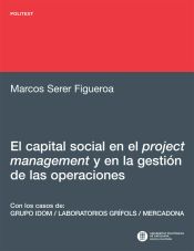Portada de El capital social en el project management y en la gesti&oacute;n de las operaciones : a la eficiencia por la generaci&oacute;n de confianza