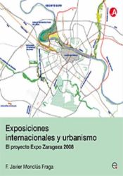 Portada de Exposiciones internacionales y urbanismo. El proyecto Expo Zaragoza 2008