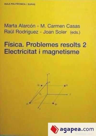 Física. Problemes resolts 2. Electricitat i magnetisme
