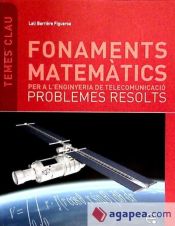 Portada de Fonaments matemàtics per a l'enginyeria de telecomunicació. Problemes resolts