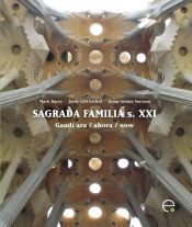 Portada de Sagrada Fam¡lia s. XXI. Gaud¡ ara / ahora / now