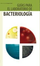 Portada de GUÍAS PARA EL LABORATORIO DE BACTERIOLOGÍA (Ebook)