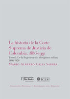 Portada de LA HISTORIA DE LA CORTE SUPREMA DE JUSTICIA DE COLOMBIA, 1886-1991 (Ebook)