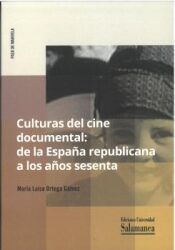 Portada de Culturas del cine documental: de la espa&ntilde;a republicana a los a&ntilde;os 60