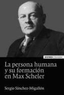 Portada de Persona humana y su formación en Max Scheler, La