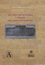 Portada de 800 AÑOS DE HISTORIA A TRAVÉS DEL DERECHO ROMANO