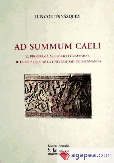 Ad summum caeli. El Programa alégotico humanista de la escalera de la Universidad de Salamanca