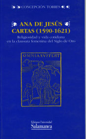 Portada de Ana de Jesús, Cartas (1590-1621). Religiosidad y vida cotidiana en la clausura femenina del Siglo de Oro