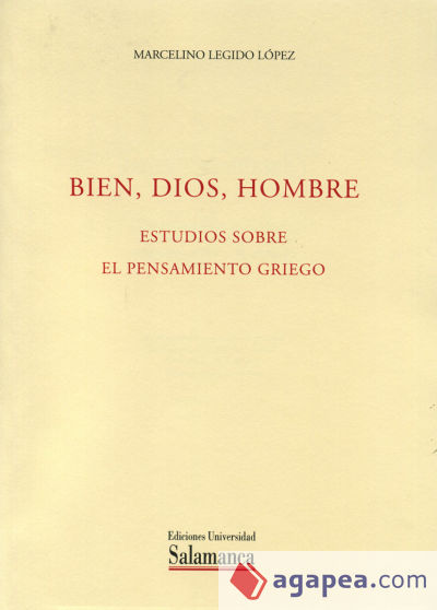 Bien, Dios, hombre. Estudios sobre el pensamiento griego