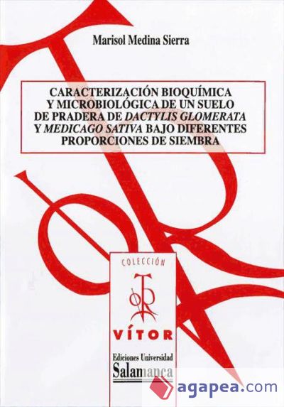 Caracterización bioquímica y microbiológica de un suelo de pradera de «dactylis glomerata» y «medicago sativa» bajo diferentes proporciones de siembra (Ebook)