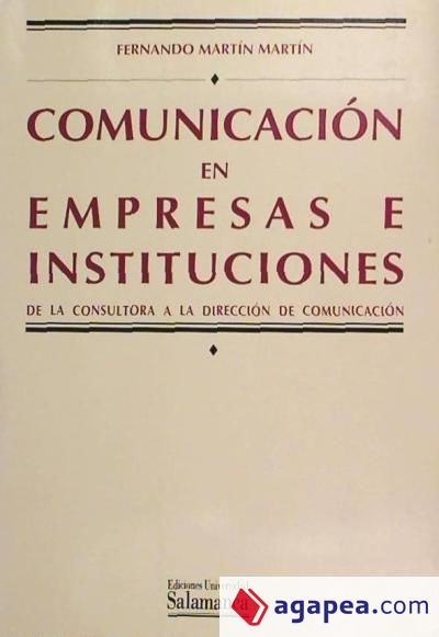 Comunicación en empresas e instituciones. De la consultora a la dirección de comunicación