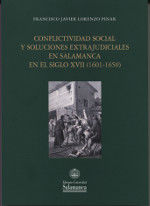 Portada de Conflictividad social y soluciones extrajudiciales en Salamanca en el siglo XVII