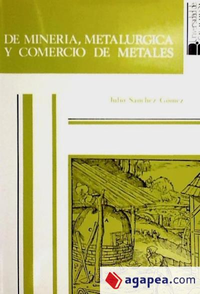 De minería, metalúrgica y comercio de metales. 2 volúmenes