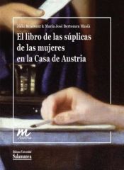 Portada de El Libro De Las SÚplicas De Las Mujeres En La Casa De Austria