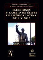 Portada de Elecciones y cambio de élites en América Latina, 2014 y 2015 (Ebook)