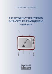 Portada de Escritores y televisión durante el Franquismo (1956-1975)