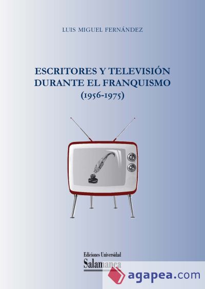 Escritores y televisión durante el Franquismo (1956-1975)