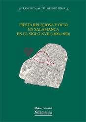 Portada de Fiesta religiosa y ocio en Salamanca en el siglo XVII (1600-1650)