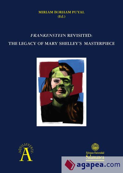 Frankestein revisited: the legacy of Mary Shelley?s masterpiece