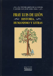 Portada de Fray Luis de León. Historia, Humanismo y Letras