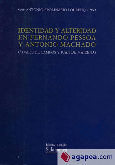 Identidad y alteridad en Fernando Pessoa y Antonio Machado