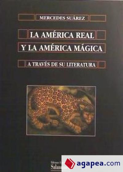 La América real y la América mágica a través de su literatura