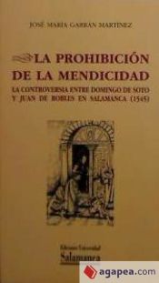 Portada de La prohibición de la mendicidad. La controversia entre Domingo de Soto y Juan de Robles en Salamanca (1545)