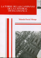 Portada de La torre de las campanas de la Catedral de Salamanca: aportación documental