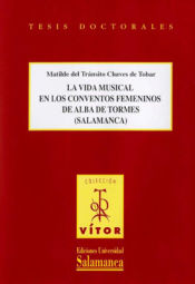 Portada de La vida musical en los conventos femeninos de Alba de Tormes (Salamanca)