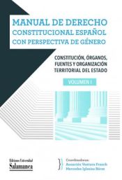 Portada de Manual de Derecho constitucional español con perspectiva de género. Vol I: Contitución, órganos, fuentes y organización territorial del Estado