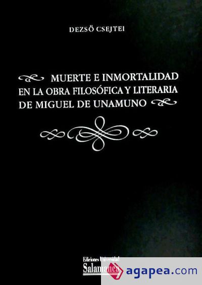 Muerte e inmortalidad en la obra filosófica y literaria de Miguel de Unamuno