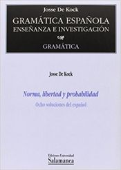 Portada de Norma, libertad y probabilidad. Ocho soluciones del español