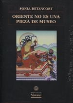 Portada de ORIENTE NO ES UNA PIEZA DE MUSEO