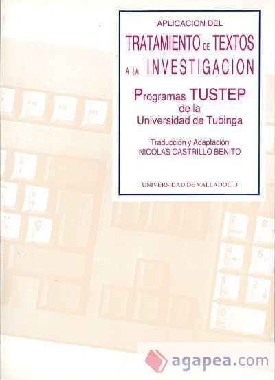APLICACIÓN DEL TRATAMIENTO DE TEXTOS A LA INVESTIGACIÓN: PROGRAMAS TUSTEP DE LA UNIVERSIDAD DE TUBINGA APLICACIÓN DEL TRATAMIENTO DE TEXTOS A LA INVESTIGACIÓN: PROGRAMAS TUSTEP DE LA UNIVERSIDAD DE TUBINGA