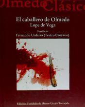 Portada de CABALLERO DE OLMEDO, EL. VERSION DE FERNANDO URDIALES (TEATRO CORSARIO)