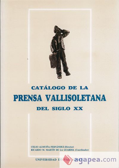 CATALOGO DE LA PRENSA VALLISOLETANA DEL SIGLO XX