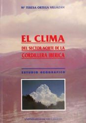 Portada de CLIMA DEL SECTOR NORTE DE LA CORDILLERA IBÉRICA, EL. ESTUDIO GEOGRÁFICO