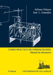 Portada de CURSO PRÁCTICO DE FARMACOLOGÍA. MANUAL DE LABORATORIO (4ª Edición)