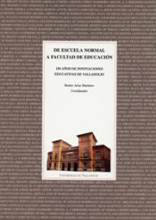 Portada de DE ESCUELA NORMAL A FACULTAD DE EDUCACIÓN.150 AÑOS DE INNOVACIONES EDUCATIVAS EN VALLADOLID