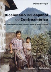 Portada de Diccionario del español de Centroamérica. Los usos lingüísticos en la literatura social de América Central. Ebook