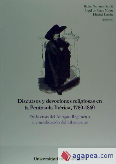 Discursos y devociones religiosas en la Península Ibérica, 1780-1860