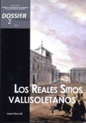 Portada de Dossier Ciudades 2, 2016. Los Reales Sitios vallisoletanos