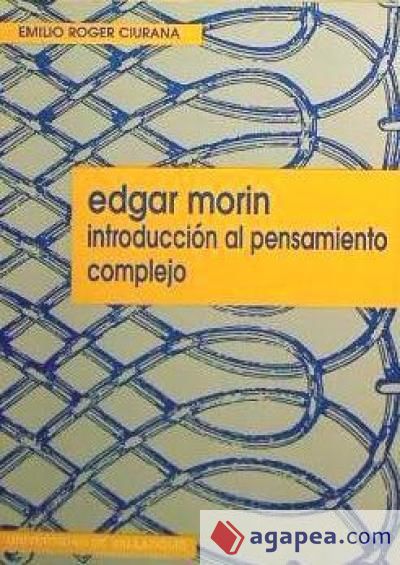 EDGAR MORIN. INTRODUCCIÓN AL PENSAMIENTO COMPLEJO