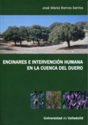 Portada de ENCINARES E INTERVENCIÓN HUMANA EN LA CUENCA DEL DUERO