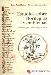 Portada de ESTUDIOS SOBRE FLORILEGIOS Y EMBLEMAS. Manet semper virtus odosque rosae