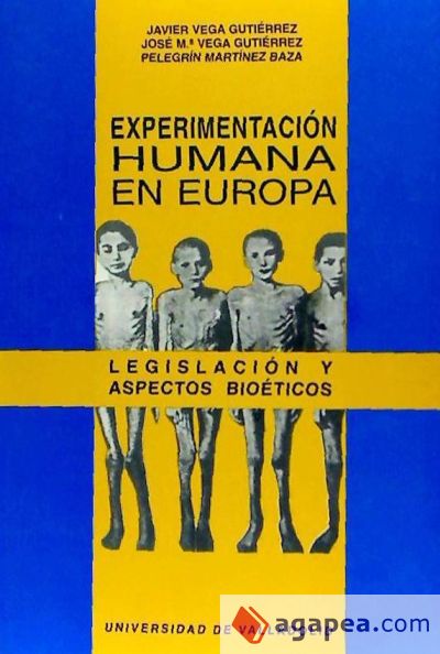 EXPERIMENTACIÓN HUMANA EN EUROPA. LEGISLACIÓN Y ASPECTOS BIOÉTICOS