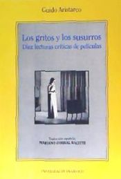 Portada de GRITOS Y LOS SUSURROS, LOS. DIEZ LECTURAS CRITICAS DE PELICULAS de GUIDO ARISTARCO