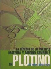 Portada de GÉNESIS DE LO MÚLTIPLE, LA. MATERIA Y MUNDO SENSIBLE EN PLOTINO