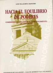 Portada de HACIA EL EQUILIBRIO DE PODERES. COMISIONES LEGISLATIVAS Y ROBUSTECIMIENTO DE LAS CORTES