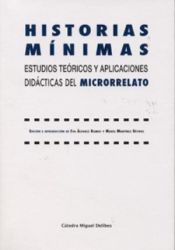 Portada de HISTORIAS MÍNIMAS. ESTUDIOS TEÓRICOS Y APLICACIONES DIDÁCTICAS DEL MICRORRELATO